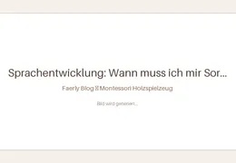Sprachentwicklung: Wann muss ich mir Sorgen machen